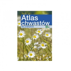 Atlas chwastów roślin rolniczych dla praktyków